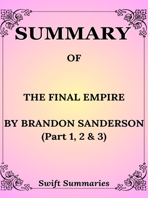 Title details for SUMMARY OF THE FINAL EMPIRE BY BRANDON SANDERSON (part 1, 2 & 3) by Swift Summaries - Available